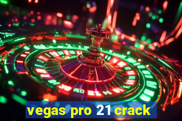 vegas pro 21 crack